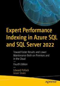 Expert Performance Indexing in Azure SQL and SQL Server 2022 : Toward Faster Results and Lower Maintenance Both on Premises and in the Cloud （4TH）