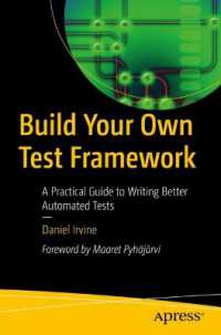 Build Your Own Test Framework : A Practical Guide to Writing Better Automated Tests （1st）