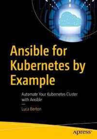 Ansible for Kubernetes by Example : Automate Your Kubernetes Cluster with Ansible （1st）