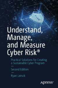 Understand, Manage, and Measure Cyber Risk : Practical Solutions for Creating a Sustainable Cyber Program （2ND）