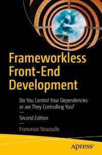 Frameworkless Front-End Development : Do You Control Your Dependencies or are They Controlling You? （2ND）