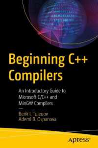 Beginning C++ Compilers : An Introductory Guide to Microsoft C/C++ and MinGW Compilers （1st）