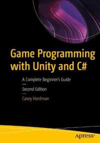 UnityとC#を用いたゲームプログラミング：初心者向け完全ガイド（第２版）<br>Game Programming with Unity and C# : A Complete Beginner's Guide （2ND）
