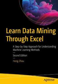 Excelを通してデータマイニングを学ぶ：機械学習法を理解するための段階的アプローチ（第２版）<br>Learn Data Mining through Excel : A Step-by-Step Approach for Understanding Machine Learning Methods （2ND）