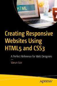 Creating Responsive Websites Using HTML5 and CSS3 : A Perfect Reference for Web Designers （1st）