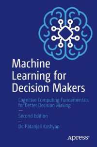Machine Learning for Decision Makers : Cognitive Computing Fundamentals for Better Decision Making （2ND）