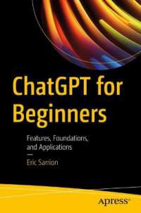 ChatGPT for Beginners : Features, Foundations, and Applications （1st）