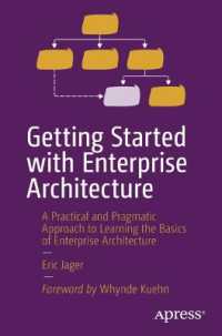 Getting Started with Enterprise Architecture : A Practical and Pragmatic Approach to Learning the Basics of Enterprise Architecture （1st）