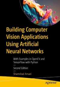 Building Computer Vision Applications Using Artificial Neural Networks : With Examples in OpenCV and TensorFlow with Python （2ND）