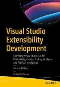 Visual Studio Extensibility Development : Extending Visual Studio IDE for Productivity, Quality, Tooling, Analysis, and Artificial Intelligence （2ND）