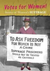 Stories of Women's Suffrage : Votes for Women! (Women's Stories from History)
