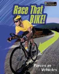 Race That Bike! : Forces in Vehicles (Feel the Force)