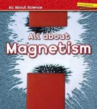 All about Magnetism (Heinemann First Library)