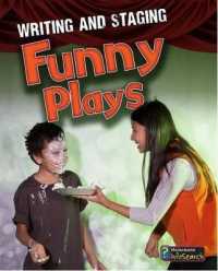 Writing and Staging Funny Plays (Writing and Staging Plays)