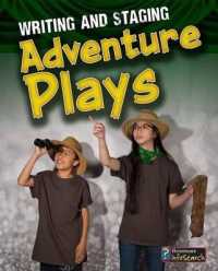 Writing and Staging Adventure Plays (Writing and Staging Plays)