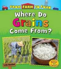 Where Do Grains Come From? (Heinemann Read and Learn: from Farm to Fork)