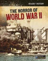 The Horror of World War II (Deadly History)