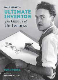 Walt Disney's Ultimate Inventor : The Genius of Ub Iwerks - Foreword by Leonard Maltin
