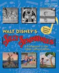 Walt Disney's Silly Symphonies : A Companion to the Classic Cartoon Series （REV UPD）