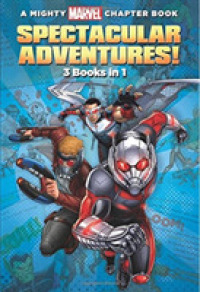A Mighty Marvel Chapter Book Spectacular Adventures! : Falcon Fight or Flight / Star-Lord Knowhere to Run / Ant-Man Zombie Repellent (A Marvel Chapter