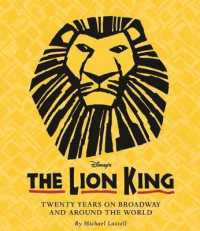 The Lion King : Twenty Years on Broadway and around the World