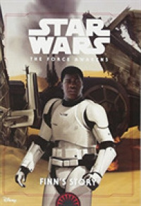 Finn's Story (Star Wars: the Force Awakens)