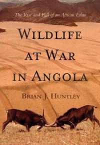 Wildlife at war in Angola : The rise and fall of an African Eden