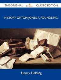 History of Tom Jones, a Foundling - the Original Classic Edition