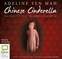 Chinese Cinderella : The Secret Story of an Unwanted Daughter -- Audio disc （Unabridged）
