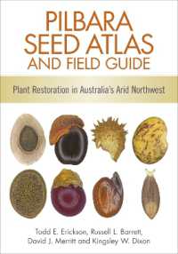 Pilbara Seed Atlas and Field Guide : Plant Restoration in Australia's Arid Northwest