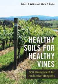 Healthy Soils for Healthy Vines : Soil Management for Productive Vineyards
