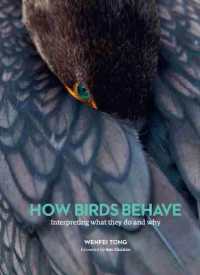 How Birds Behave : Interpreting What They Do and Why