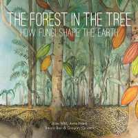 The Forest in the Tree : How Fungi Shape the Earth (Small Friends Books)