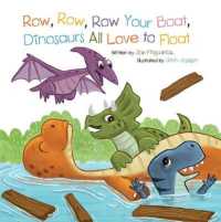 Row Row Row Your Boat, Dinosaurs All Love to Float (Dino Rhymes) （Board Book）