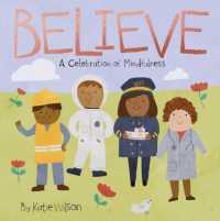 Believe : A Celebration of Mindfulness (A Celebration of Mindfulness) （Board Book）