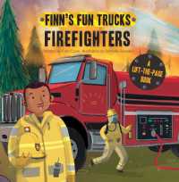 Firefighters : A Lift-The-Page Truck Book (Finn's Fun Trucks) （Board Book）