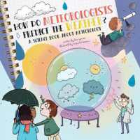 How Do Meteorologists Predict the Future? : A Science Book about Meteorology