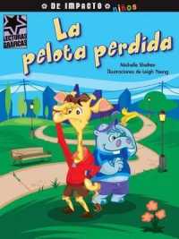 La Pelota Perdida (Lecturas Graficas / Graphic Readers)