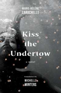 Kiss the Undertow : A Novel