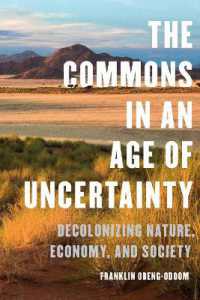 The Commons in an Age of Uncertainty : Decolonizing Nature, Economy, and Society
