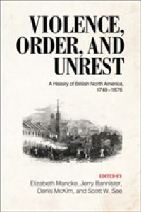 Violence, Order, and Unrest : A History of British North America 1749-1876