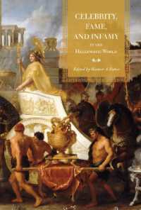 Celebrity, Fame, and Infamy in the Hellenistic World (Phoenix Supplementary Volumes)