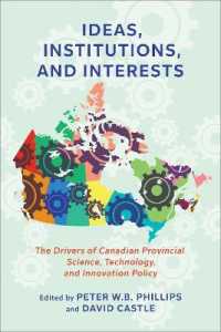 Ideas， Institutions， and Interests : The Drivers of Canadian Provincial Science， Technology， and Innovation Policy