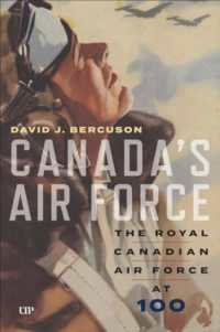 Canada's Air Force : The Royal Canadian Air Force at 100