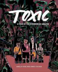 Toxic : A Tour of the Ecuadorian Amazon (ethnographic)