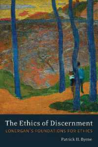 The Ethics of Discernment : Lonergan's Foundations for Ethics (Lonergan Studies)
