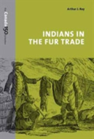 Indians in the Fur Trade : Their Roles as Trappers, Hunters, and Middlemen in the Lands Southwest of Hudson Bay 1660-1870 (The Canada 150 Collection) （Reissue）