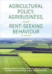 Agricultural Policy, Agribusiness, and Rent-Seeking Behaviour, Third Edition （3RD）