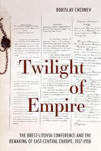 Twilight of Empire : The Brest-Litovsk Conference and the Remaking of East-Central Europe, 1917-1918