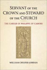 Servant of the Crown and Steward of the Church : The Career of Philippe of Cahors (Medieval Academy Books)
